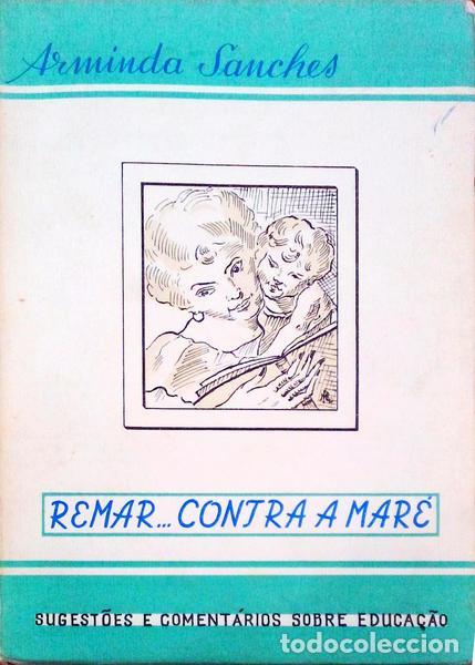 Libros antiguos: SANCHES. (Arminda) - REMAR... CONTRA A MAR&Eacute;. - Foto 1