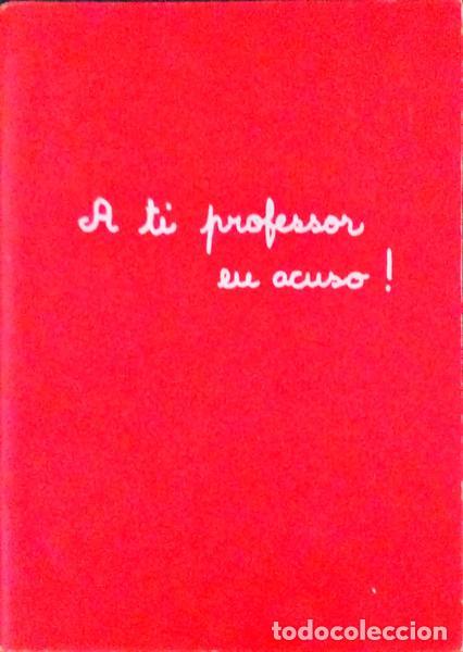Libros antiguos: MENDES. (Nelson) - A TI PROFESSOR EU ACUSO! - Foto 1