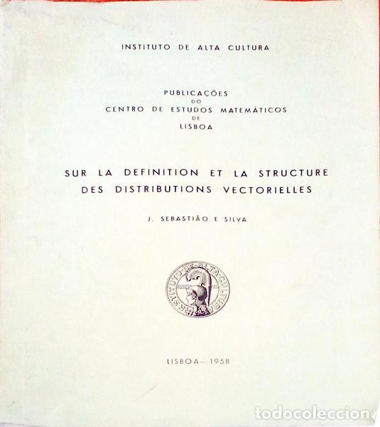 Libros antiguos: SEBASTI&Atilde;O E SILVA. (J.) - SUR LA DEFINITION ET LA STRUCTURE DES DISTRIBUTIONS VECTORIELLES. - Foto 1