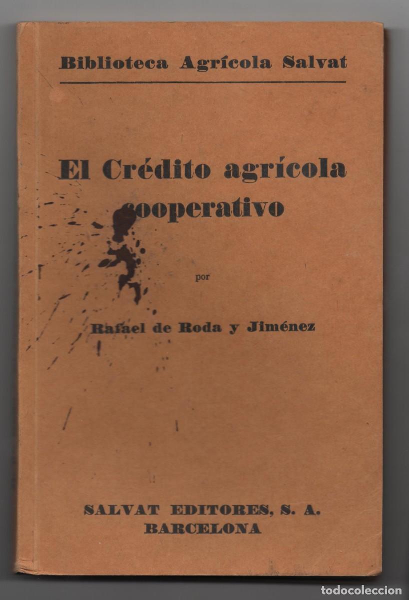 Libros antiguos: EL CREDITO AGRICOLA COOPERATIVO RAFAEL DE RODA Y JIMEMEZ SALVAT A&Ntilde;O 1932 PRIMERA EDICION