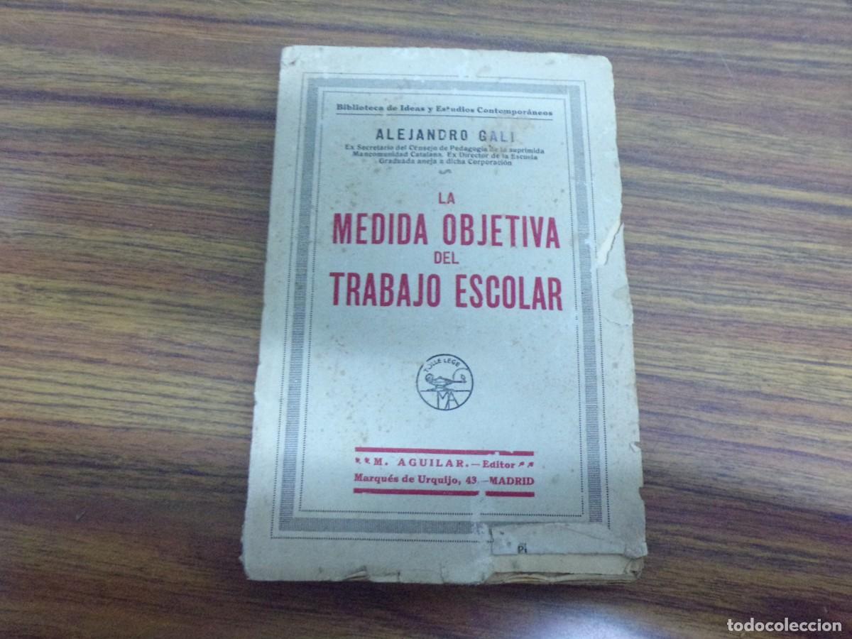 Libros antiguos: ESTAMOS LIQUIDANDO. la medida objetiva del trabajo escolar. Alejandro Gali. Editor: M. Aguilar. 1934