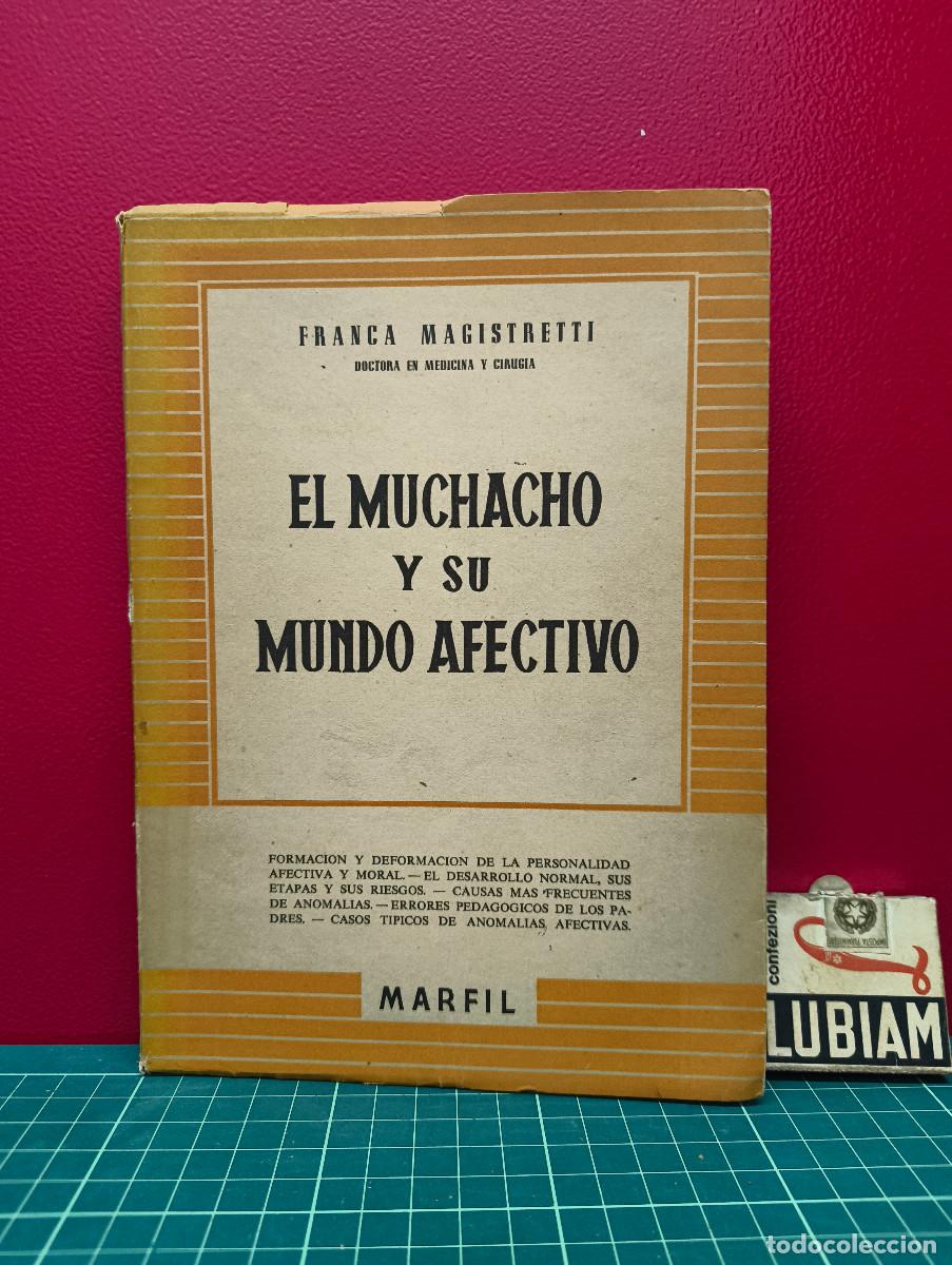 Libros antiguos: El muchacho y su mundo afectivo &ndash; Franca Magistretti