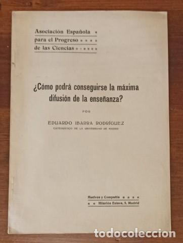 Livres anciens: Eduardo Ibarra y Rodr&iacute;guez: &iquest;C&oacute;mo podr&aacute; conseguirse la m&aacute;xima difusi&oacute;n de la ense&ntilde;anza?