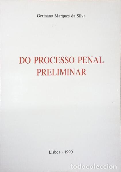 Libros antiguos: MARQUES DA SILVA. (Germano) - DO PROCESSO PENAL PRELIMINAR.
