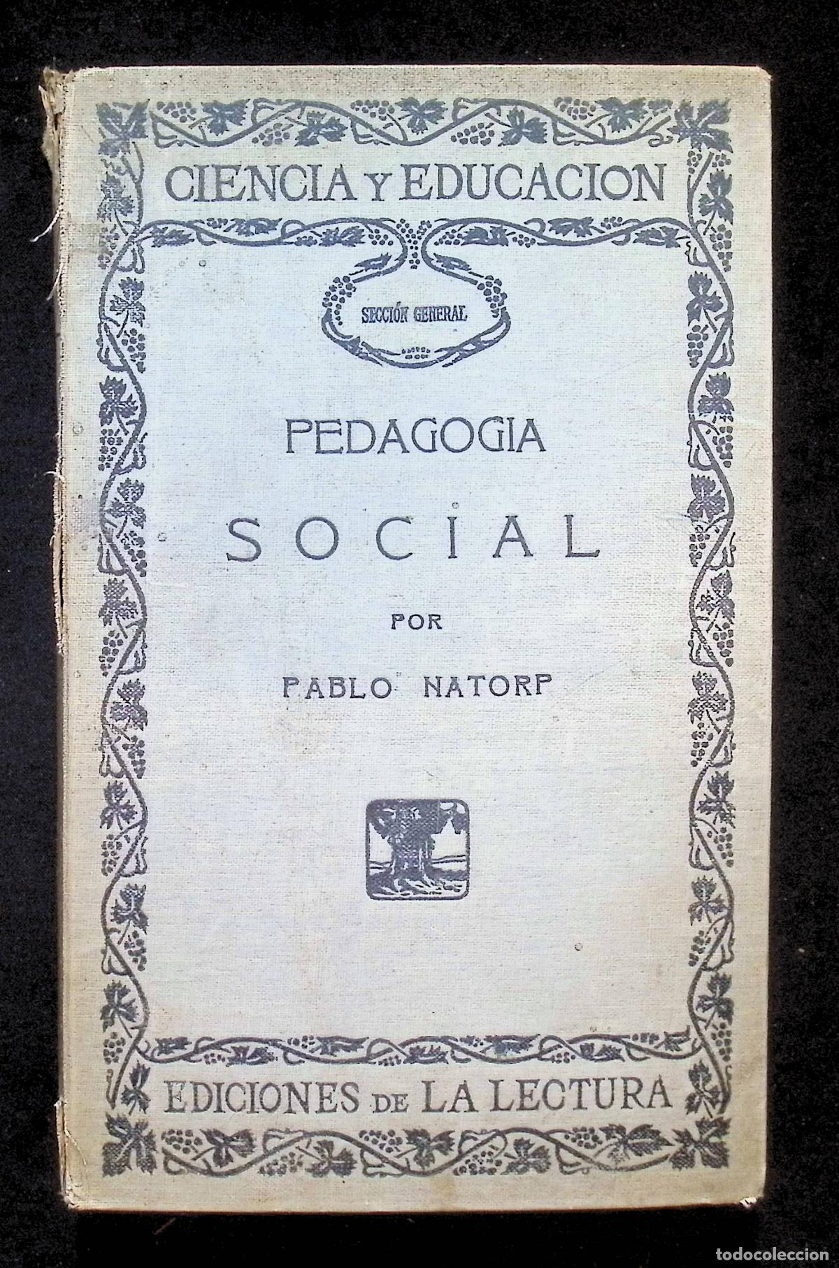 Libros antiguos: PEDAGOGIA SOCIAL. Teor&iacute;a de la educaci&oacute;n de la voluntad sobre la base de la comunidad. - NATORP, P.