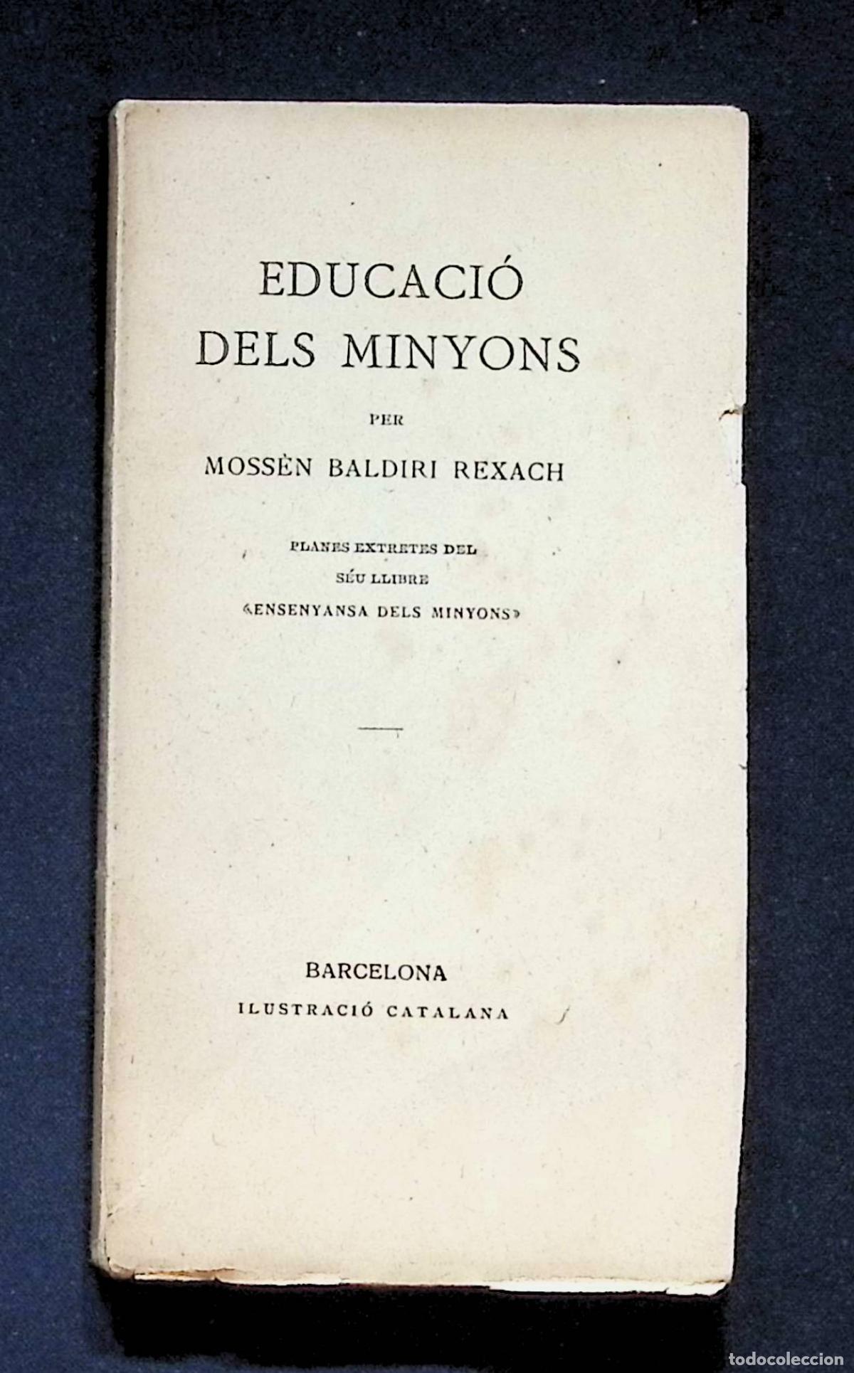 Libros antiguos: EDUCACI&Oacute; DELS MINYONS. Planes extretes del s&eacute;u llibre &rdquo;Ensenyansa dels minyons&rdquo; (1748). REXACH, B.