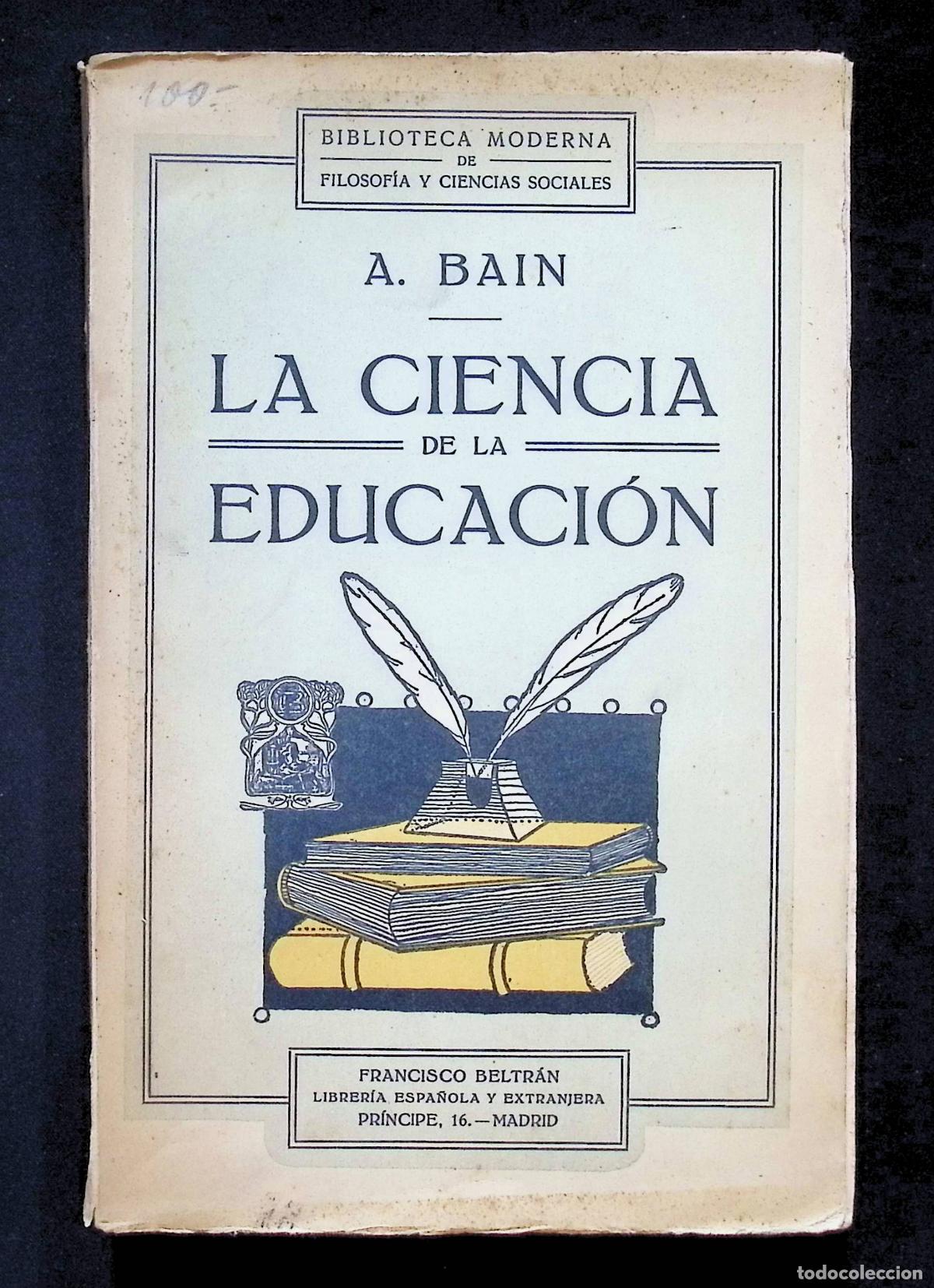 Libros antiguos: LA CIENCIA DE LA EDUCACI&Oacute;N. - BAIN, A.