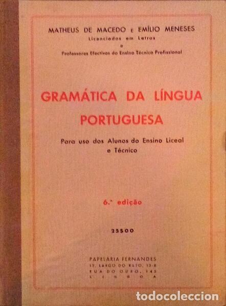 Libros antiguos: MACEDO. (Matheus de) e Em&iacute;lio Meneses. - GRAM&Aacute;TICA DA L&Iacute;NGUA PORTUGUESA. [6&ordf; EDI&Ccedil;&Atilde;O]
