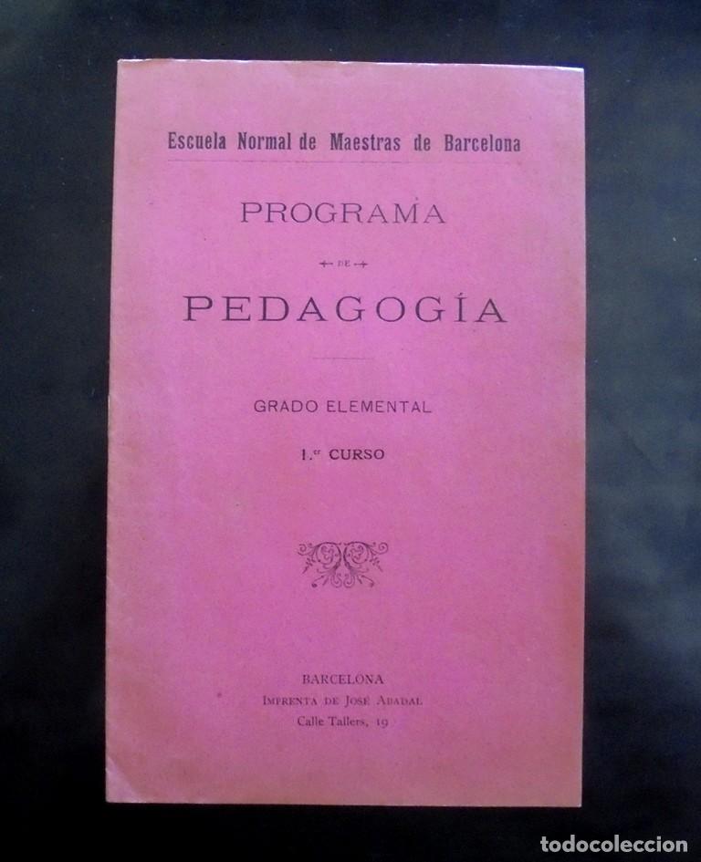 Libros antiguos: 1907 Escuela Normal de Maestras de Barcelona. Programa de pedagog&iacute;a, grado elemental, 1.er curso