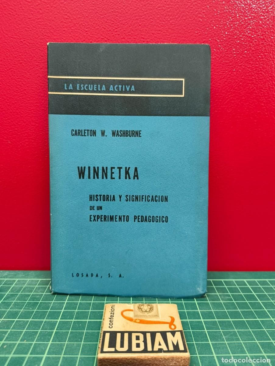 Libros antiguos: Winnetka. Historia y significaci&oacute;n de un experimento pedag&oacute;gico &ndash; Carleton W. Washburne