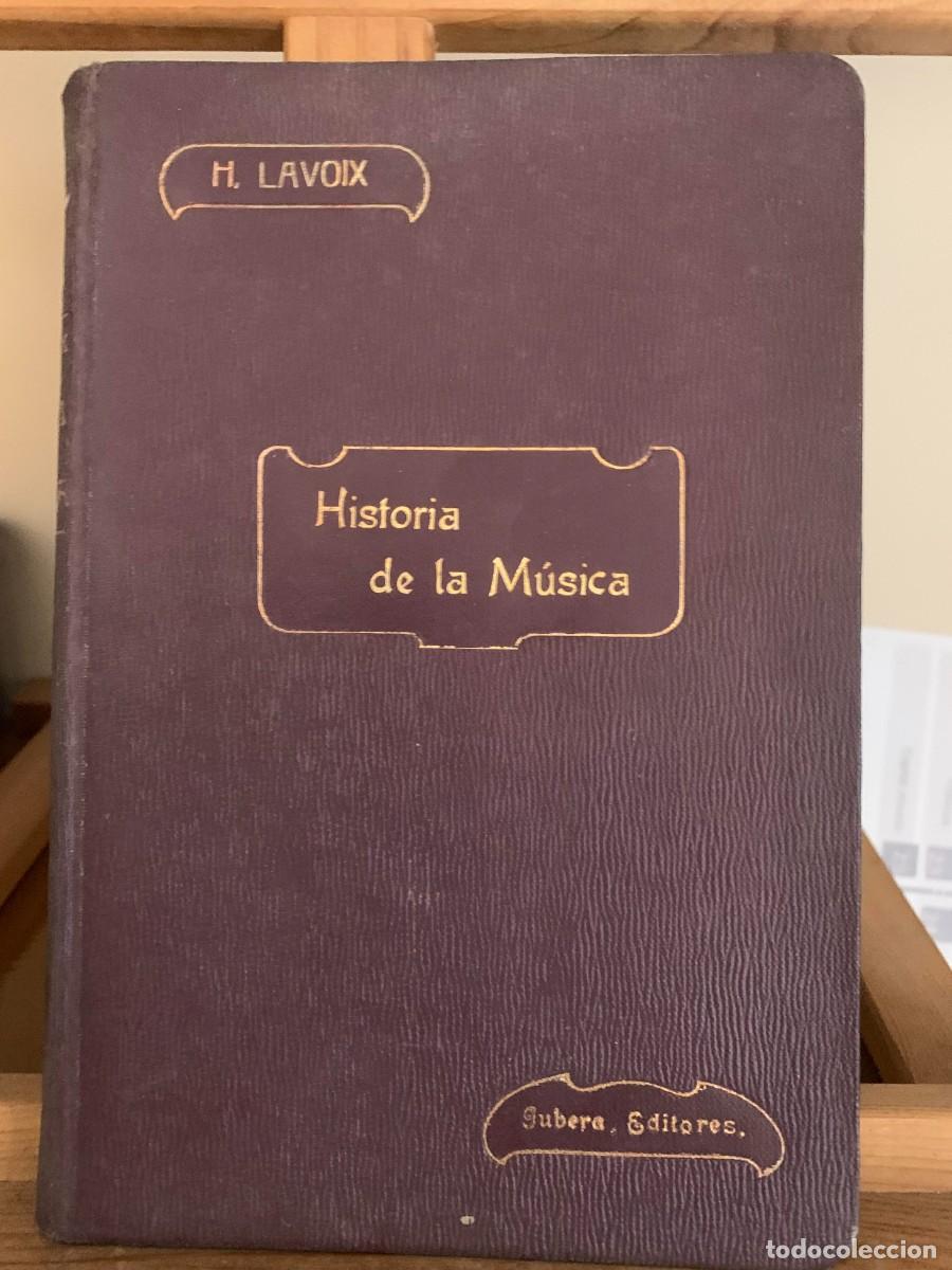 Libros antiguos: Historia de la M&uacute;sica por H. Lavoix (Hijo), Versi&oacute;n Castellana, Segunda Edici&oacute;n, Biblioteca de Bella