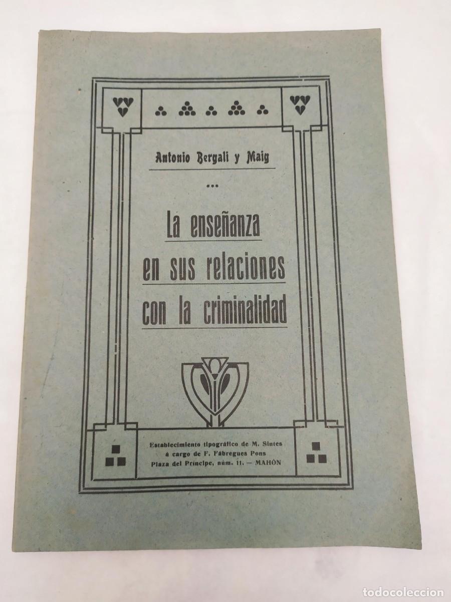 Libros antiguos: La ense&ntilde;anza en sus relaciones con la criminalidad. Antonio Bergali y Maig. Mah&oacute;n, 1911