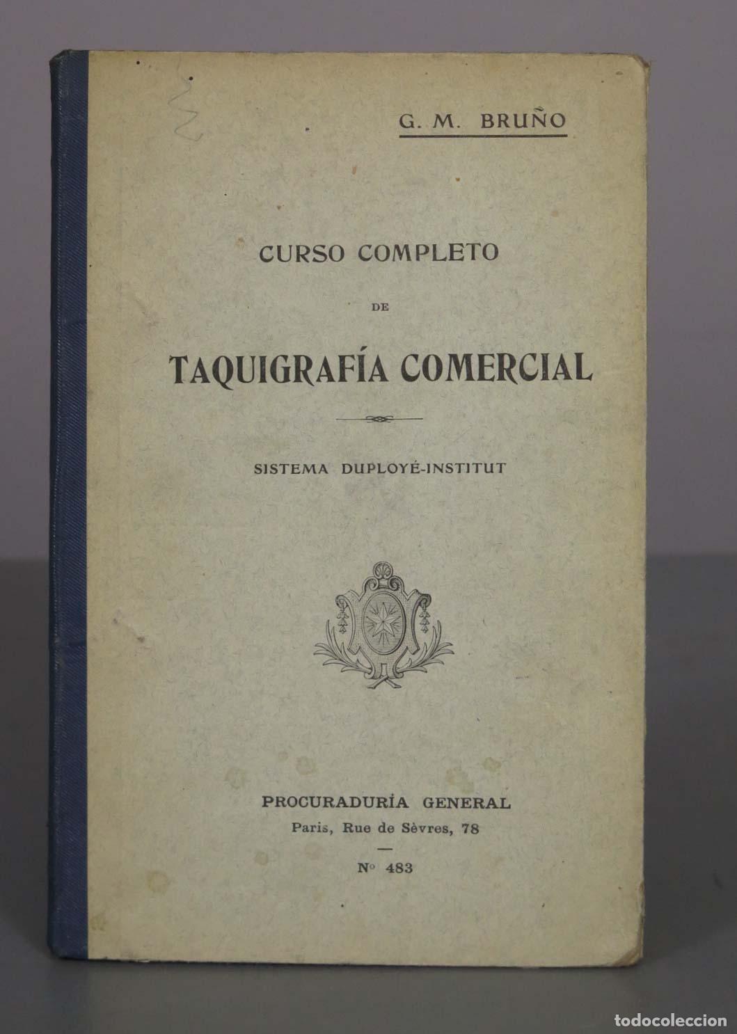 Libros antiguos: Curso Completo de Taquigraf&iacute;a Comercial - G. M. Bru&ntilde;o - Procuradur&iacute;a General 1914