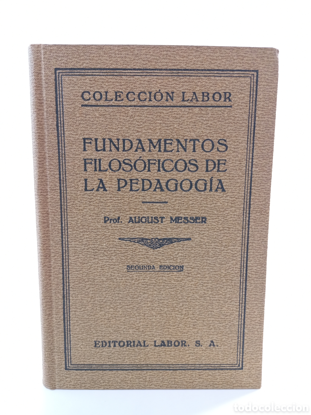 Libros antiguos: Fundamentos filos&oacute;ficos de la Pedagog&iacute;a. August Messer. Labor, 1933.