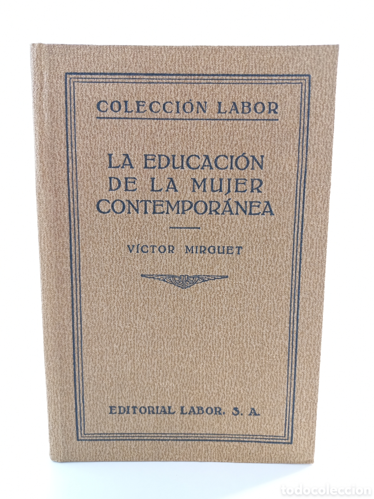 Libros antiguos: La Educaci&oacute;n de la mujer contempor&aacute;nea. Victor Mirguet. Labor, 1933.