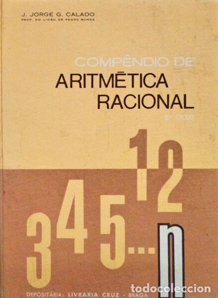 Antiquarische B&uuml;cher: CALADO. (J. Jorge G.) - COMP&Ecirc;NDIO DE ARITM&Eacute;TICA RACIONAL: ENSINO LICEAL, 3.&ordm; CICLO. [2.&ordf; EDI&Ccedil;&Atilde;O]