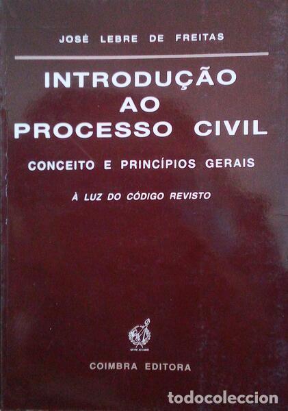 Antiquarische B&uuml;cher: LEBRE DE FREITAS. (Jos&eacute;) - INTRODU&Ccedil;&Atilde;O AO PROCESSO CIVIL. CONCEITO E PRINC&Iacute;PIOS GERAIS. A LUZ DO C&Oacute;DI