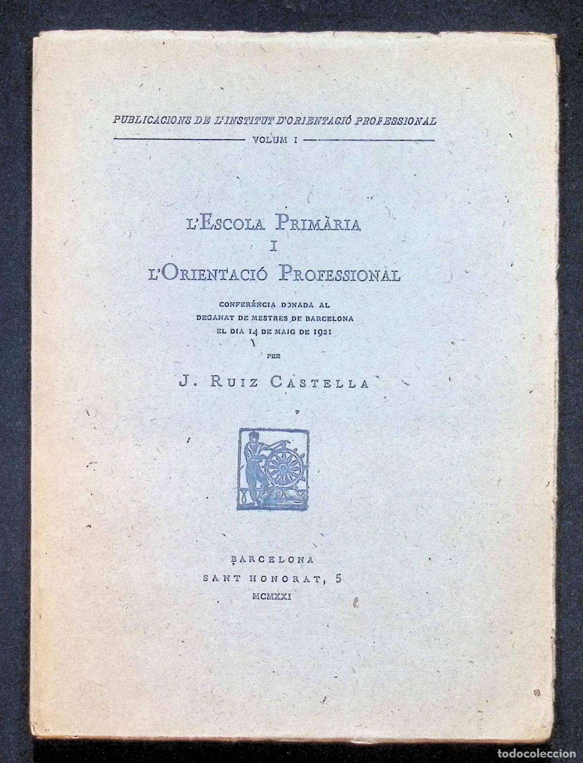Libros antiguos: L'ESCOLA PRIMARIA I L'ORIENTACI&Oacute; PROFESSIONAL. Confer&egrave;ncia donada... - RUIZ CASTELLA, J.