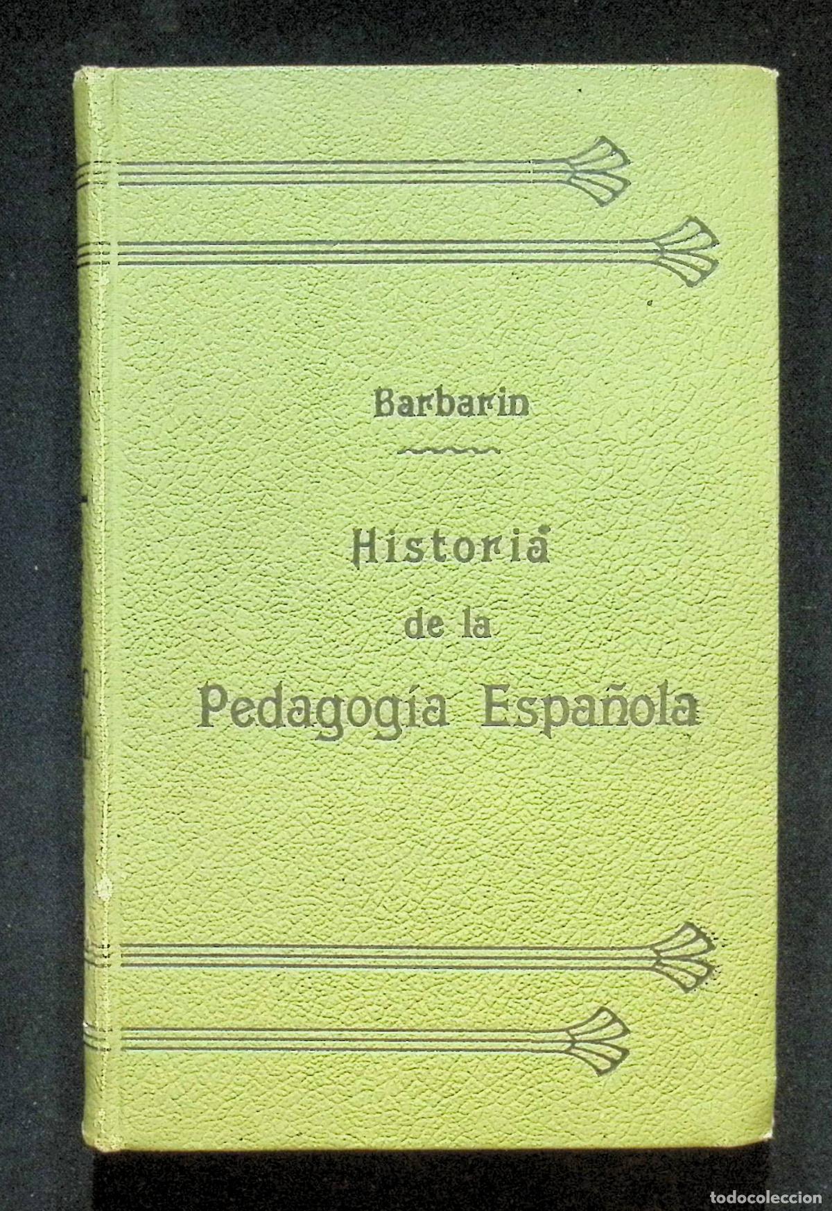 Libros antiguos: HISTORIA DE LA PEDAGOG&Iacute;A ESPA&Ntilde;OLA. - GARC&Iacute;A BARBAR&Iacute;N, Eugenio.