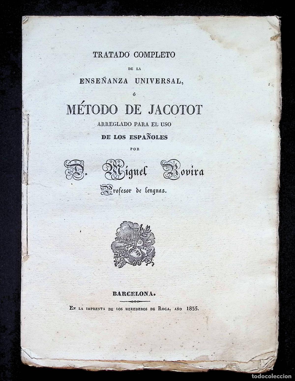 Libri antichi: TRATADO COMPLETO DE LA ENSE&Ntilde;ANZA UNIVERSAL &Oacute; M&Eacute;TODO DE JACOTOT... - ROVIRA, Miguel.