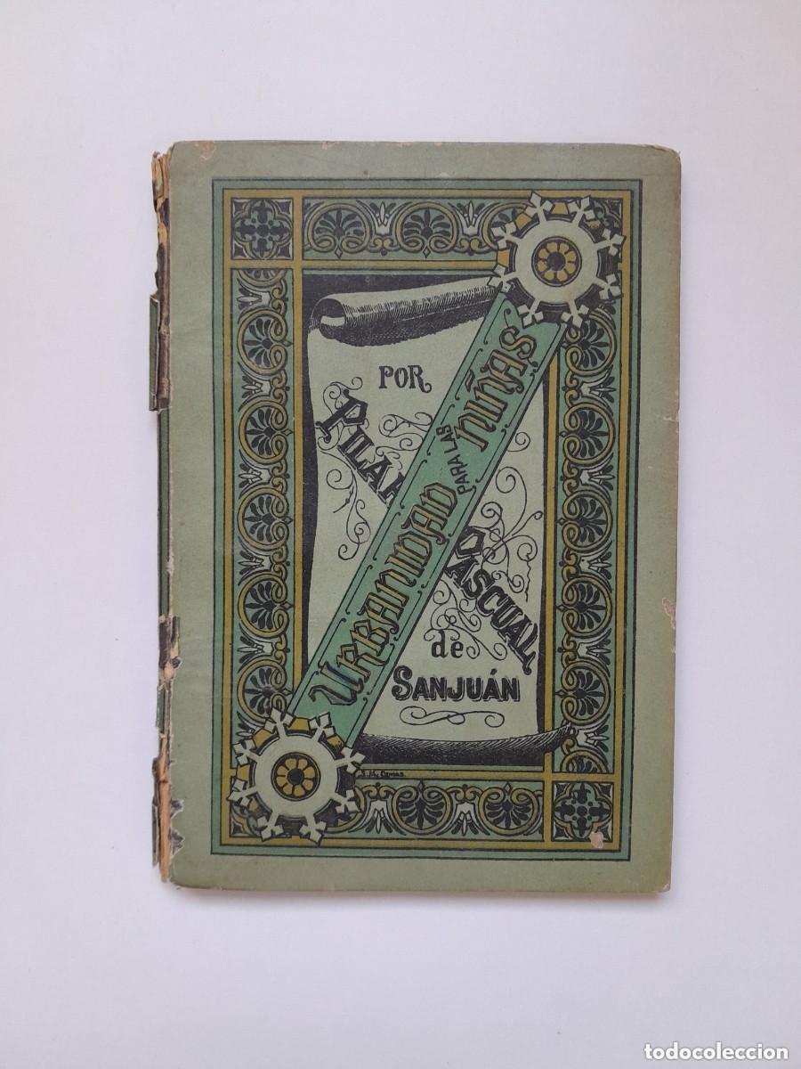 Libros antiguos: RESUMEN DE URBANIDAD PARA LAS NI&Ntilde;AS - PILAR PASCUAL DE SANJU&Aacute;N (HIJO DE PALUZ&Iacute;E, 1923)