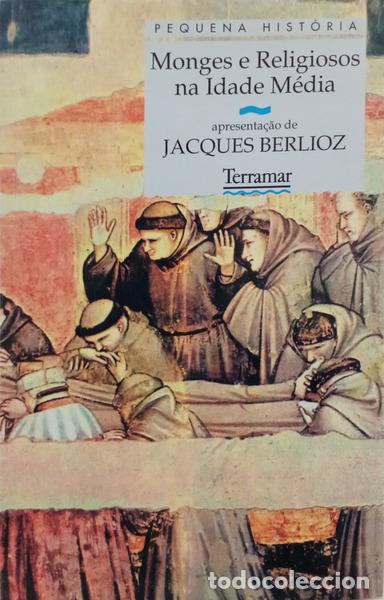 Libros antiguos: BERLIOZ. (Jacques) - MONGES E RELIGIOSOS NA IDADE M&Eacute;DIA.