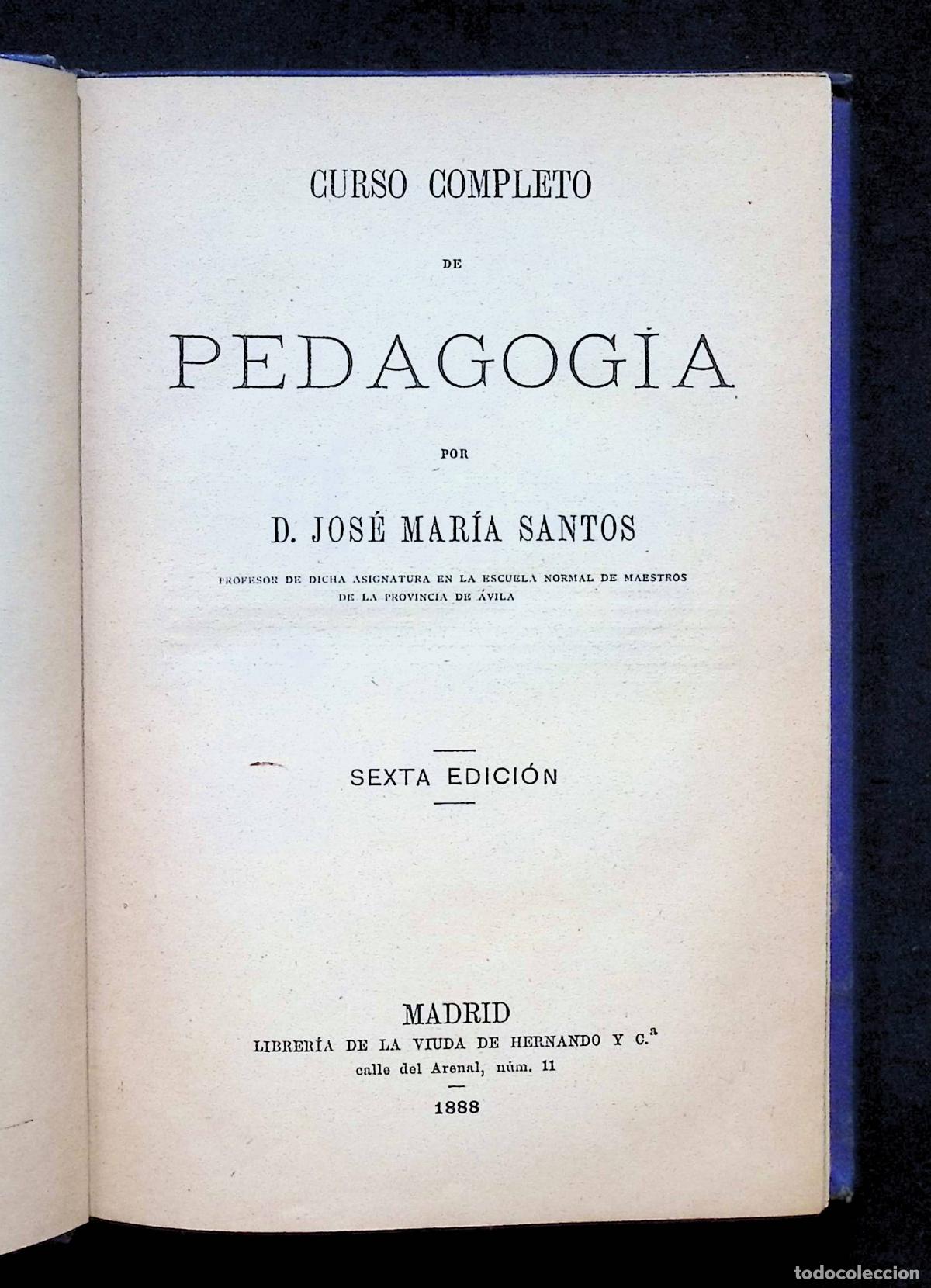 Libros antiguos: CURSO COMPLETO DE PEDAGOG&Iacute;A. - SANTOS, Jos&eacute; Mar&iacute;a.
