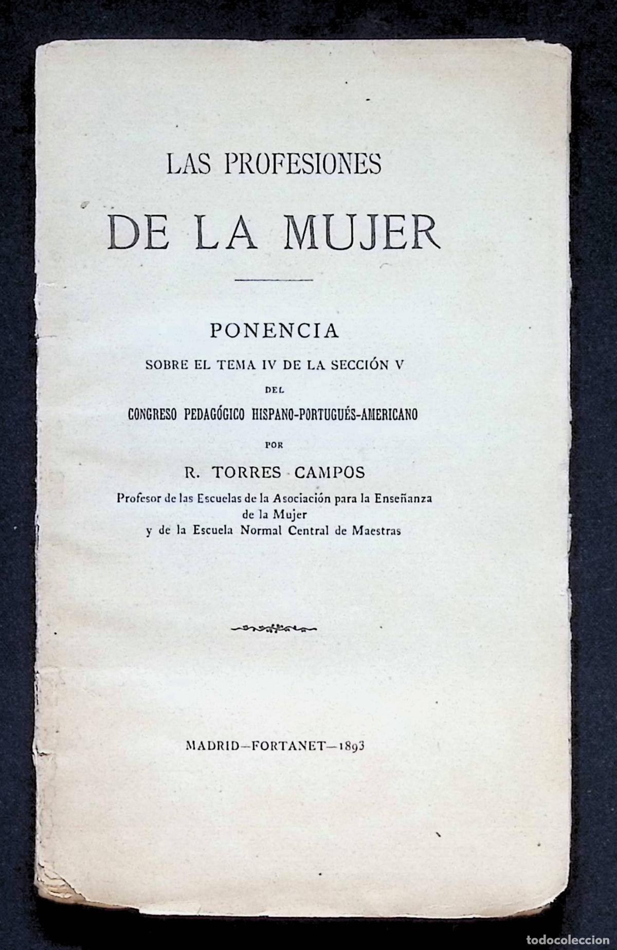 Libros antiguos: LAS PROFESIONES DE LA MUJER. Ponencia sobre el tema... - TORRES CAMPOS, R. 1893.