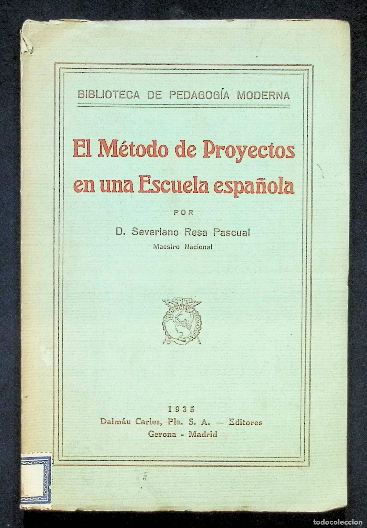 Libros antiguos: EL M&Eacute;TODO DE PROYECTOS EN UNA ESCUELA ESPA&Ntilde;OLA. - RESA PASCUAL, Severiano.