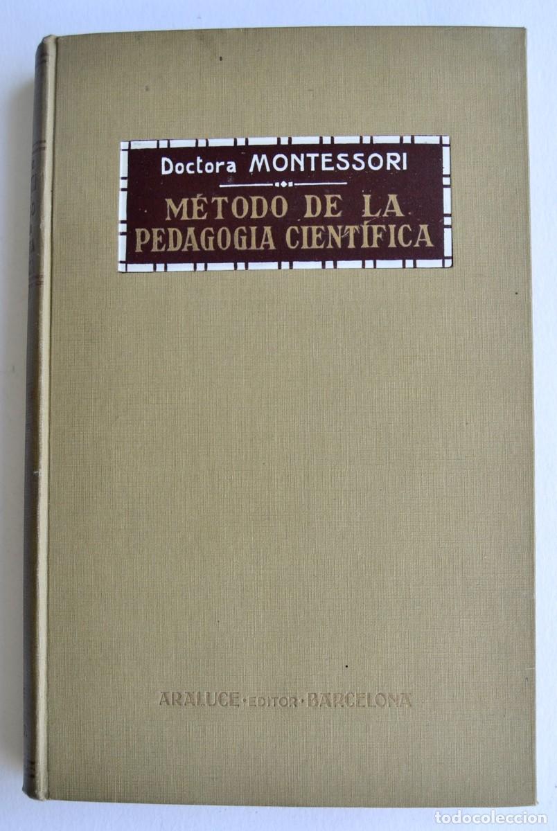 Libros antiguos: Doctora Montessori. &rdquo;M&eacute;todo de la Pedagog&iacute;a Cient&iacute;fica&rdquo;. Araluce Editor, Barcelona. 2&ordf; Ed. 1918