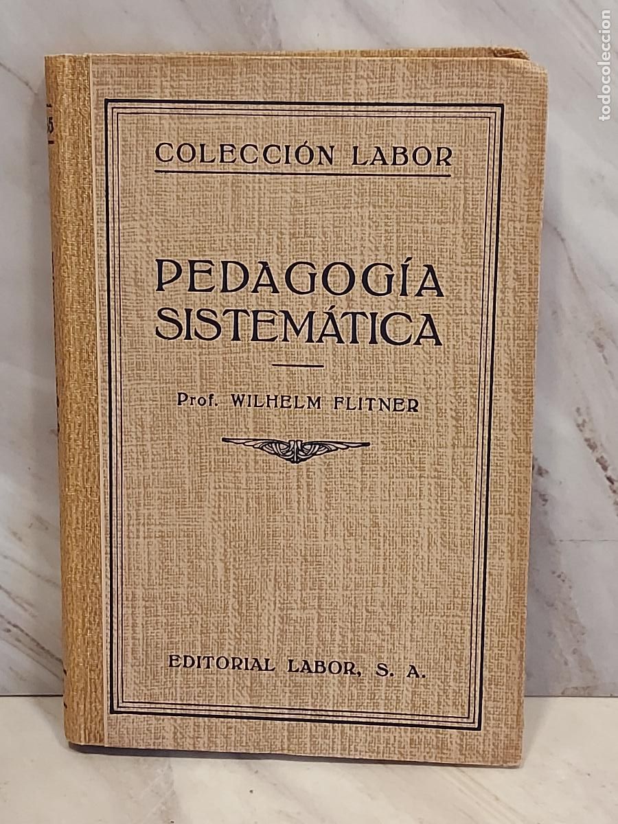 Libros antiguos: A&Ntilde;O 1935!! | PEDAGOG&Iacute;A SISTEM&Aacute;TICA | WILHELM FLITNER | COLECCI&Oacute;N LABOR N.&ordm; 305