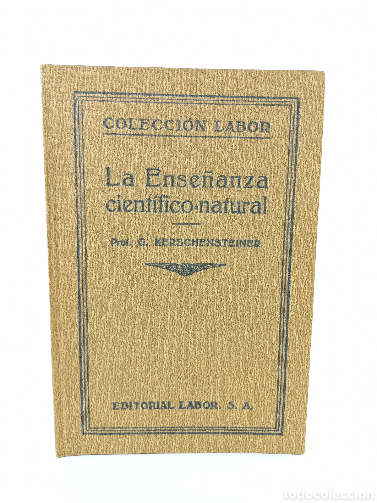 Libros antiguos: La ense&ntilde;anza Cient&iacute;fico-Natural. Kerschensteiner. Labor, primera edici&oacute;n, 1930.