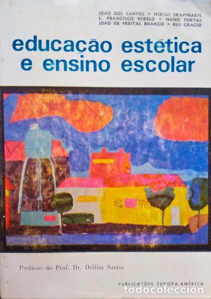 Libros antiguos: SANTOS. (Jo&atilde;o dos) e outros. - EDUCA&Ccedil;&Atilde;O EST&Eacute;TICA E ENSINO ESCOLAR.