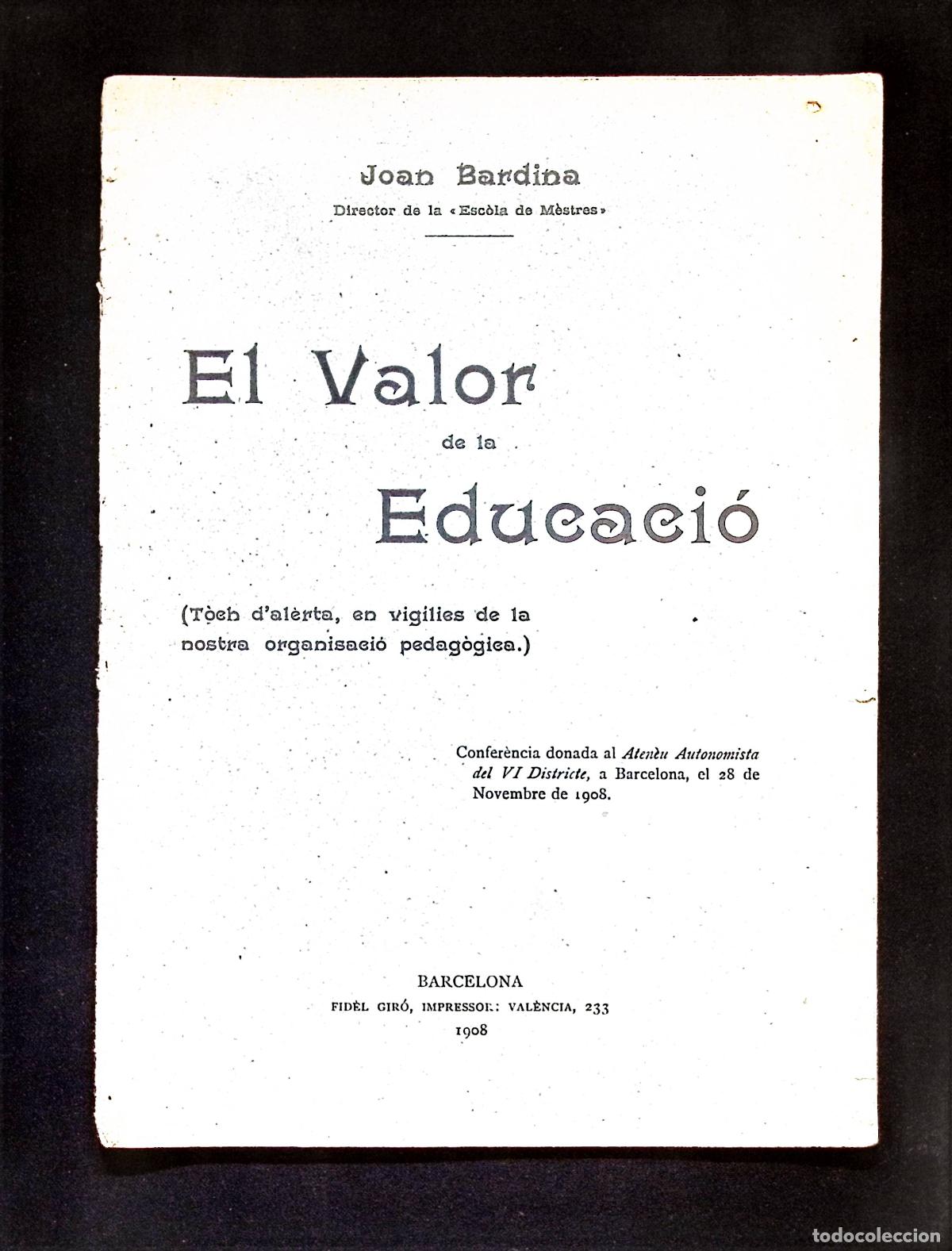 Libros antiguos: EL VALOR DE LA EDUCACI&Oacute; (T&ograve;ch d'al&egrave;rta, en vigilies de la nostra organisaci&oacute; pedag&ograve;gica.) BARDINA, J