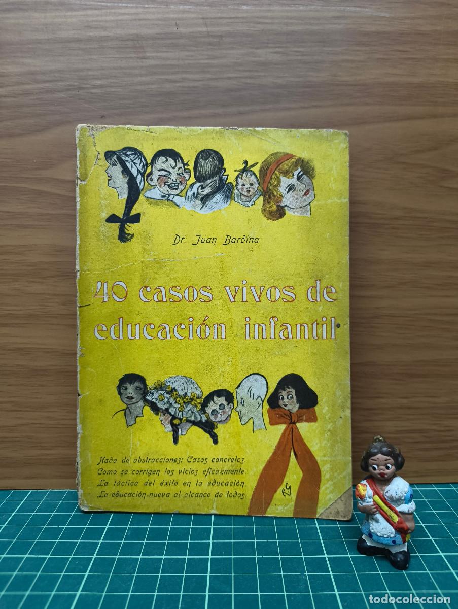 Libros antiguos: 40 casos vivos de educaci&oacute;n infantil &ndash; Dr. Juan Barding