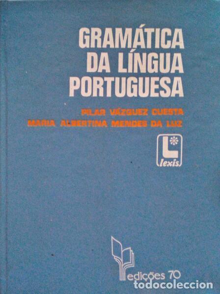 Libros antiguos: V&Aacute;ZQUEZ CUESTA. (Pilar) e Maria Albertina Mendes da Luz. - GRAM&Aacute;TICA DA L&Iacute;NGUA PORTUGUESA.