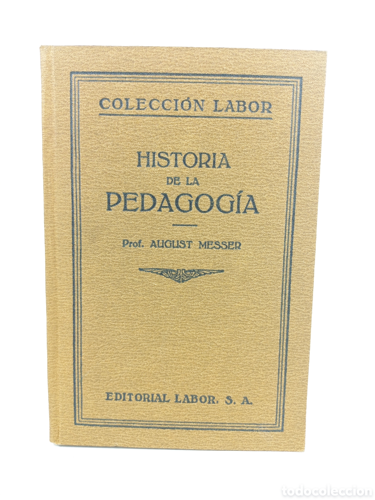 Libros antiguos: Historia de la Pedagog&iacute;a. August Messer. Labor, colecci&oacute;n Labor, 1930. Ilustrado.