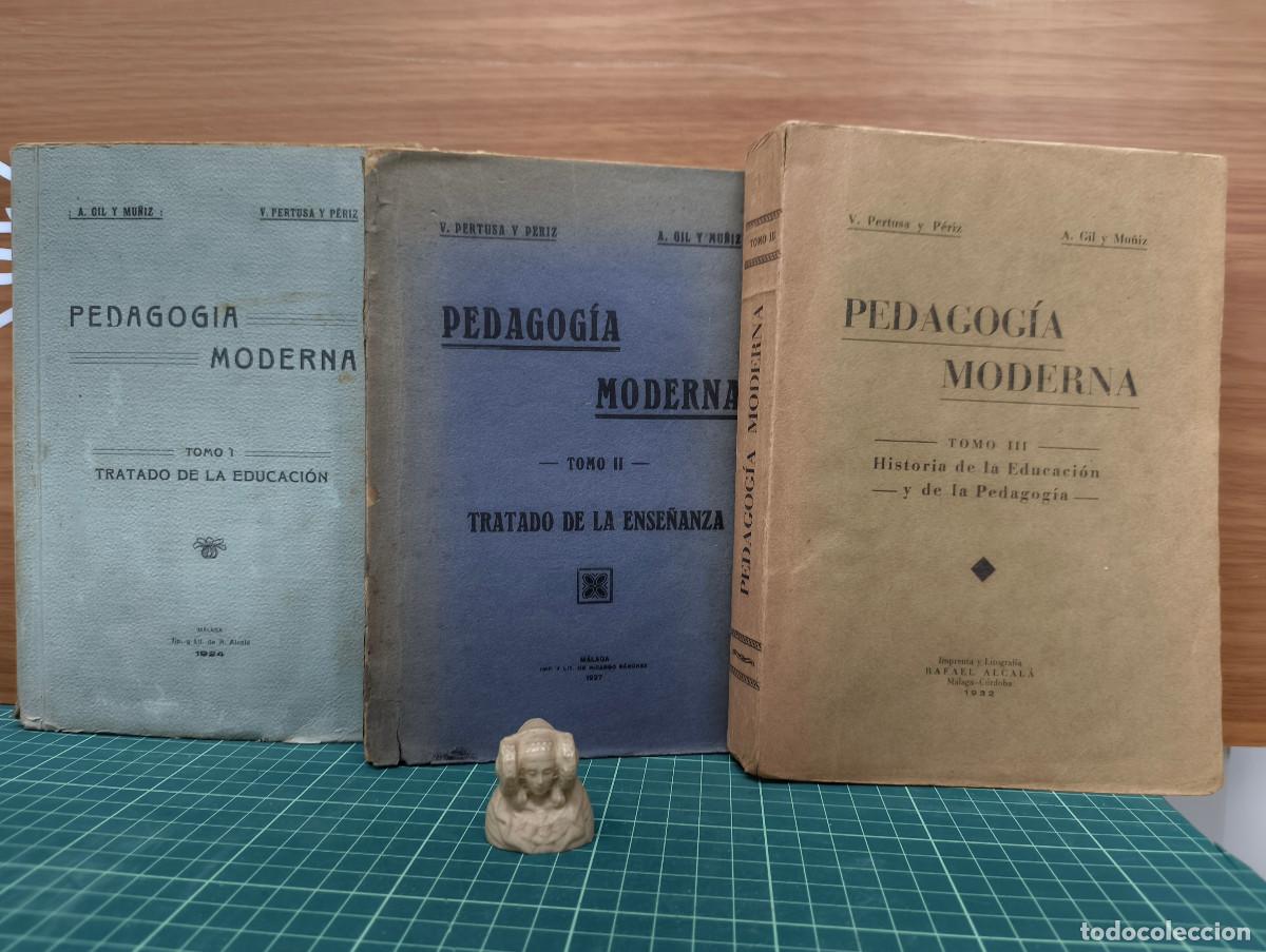 Libros antiguos: Pedagog&iacute;a moderna. Obra completa en 3 tomos &ndash; V. Pertusa y P&eacute;riz / A. Gil y Mu&ntilde;iz