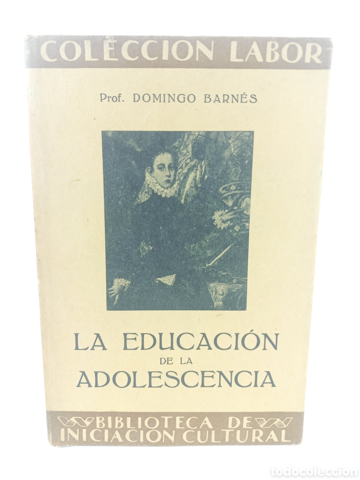 Old books: La Educaci&oacute;n en la Adolescencia. Domingo Barnes. Labor, primera edici&oacute;n 1930.