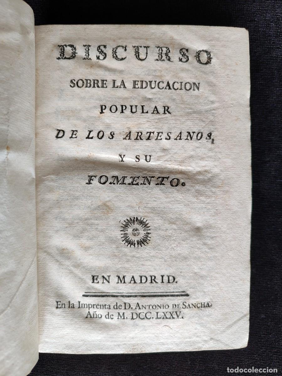 Livros antigos: DISCURSO SOBRE LA EDUCACI&Oacute;N POPULAR DE LOS ARTESANOS Y SU FOMENTO. 1&ordf; ED. A. SANCHA, 1775