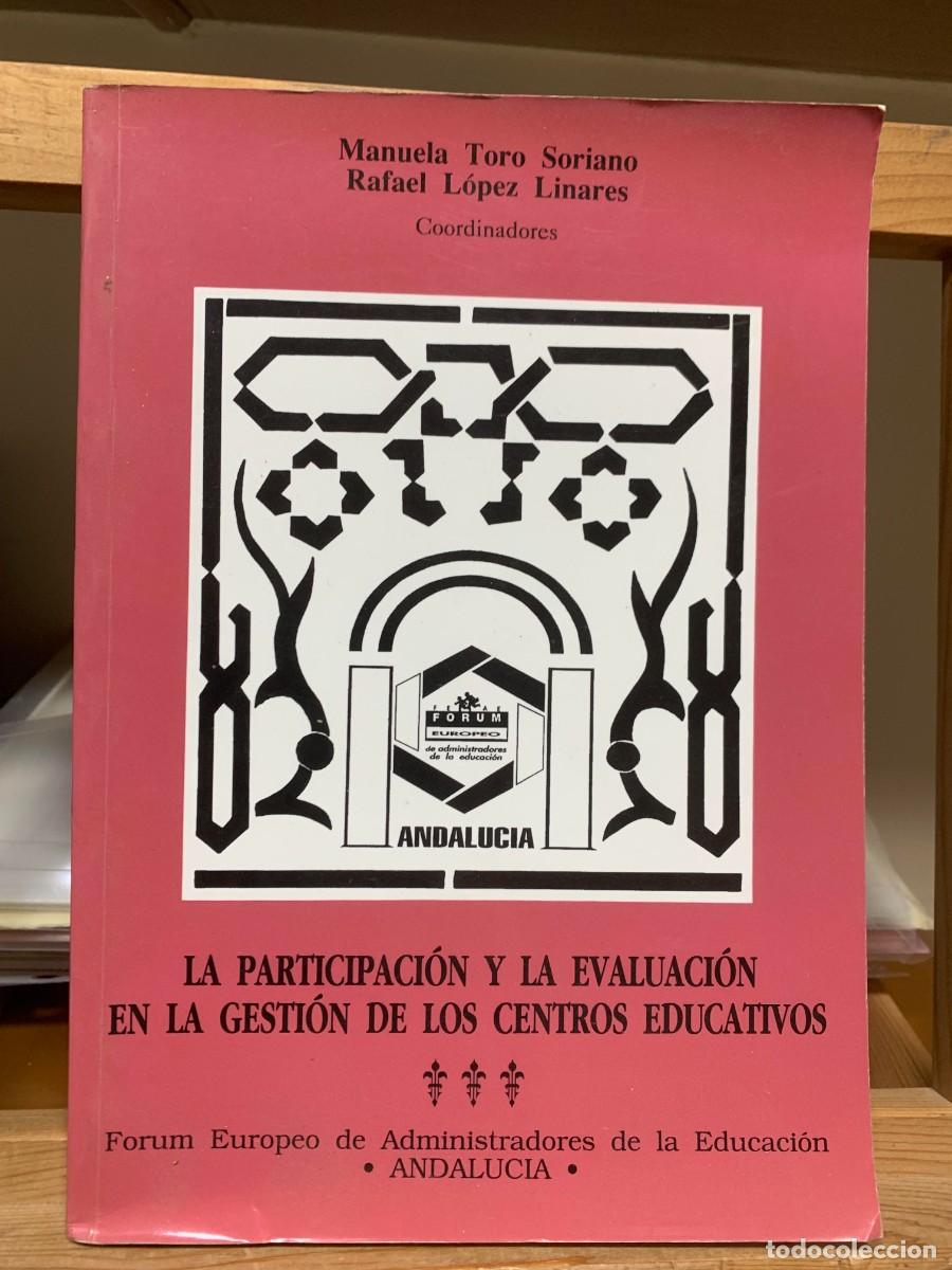 Libros antiguos: La Participaci&oacute;n y la Evaluaci&oacute;n en la Gesti&oacute;n de los Centros Educativos
