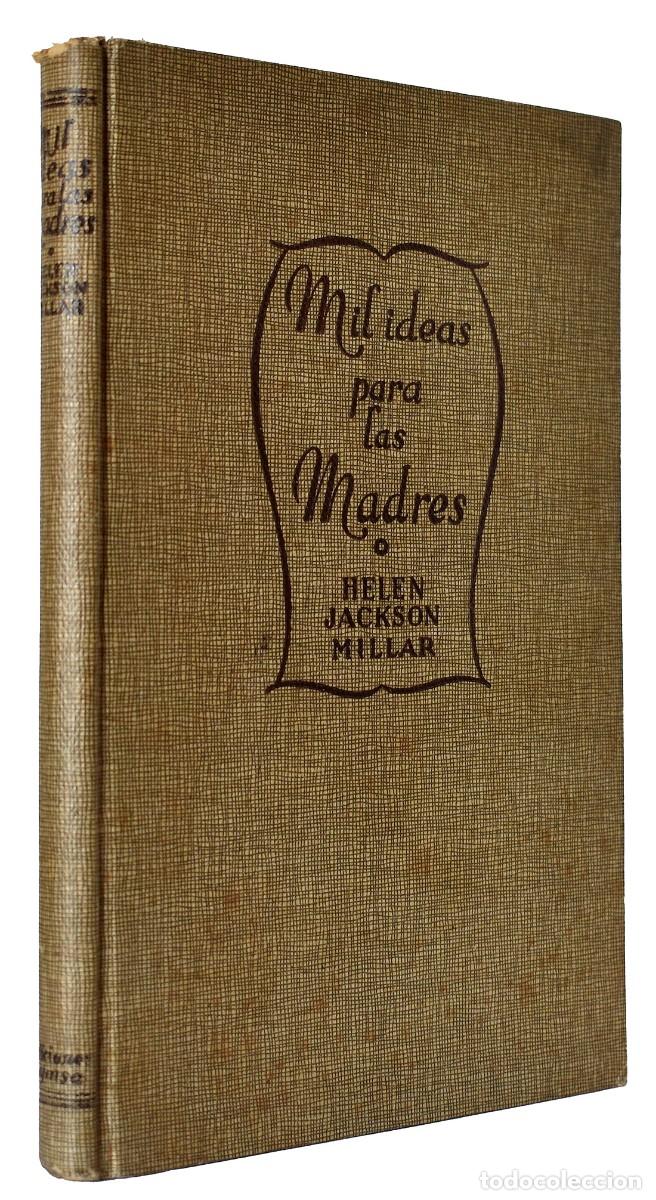 Libros antiguos: Mil Ideas para las Madres - Helen Jackson Millar