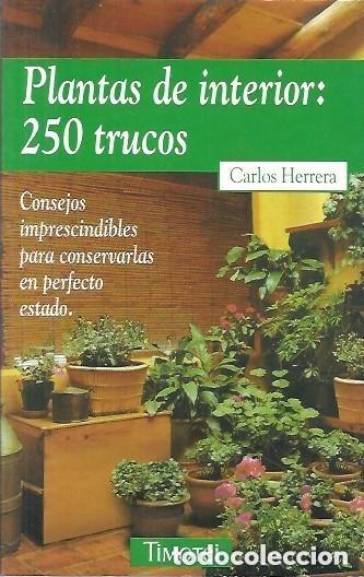 Libros antiguos: Plantas de interior. 250 trucos. Carlos Herrera