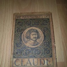 Libros antiguos: THE MASTERPIECES OF CLAUDE(1600-1682) GOWANS`S ART BOOKS Nº 43.-1911