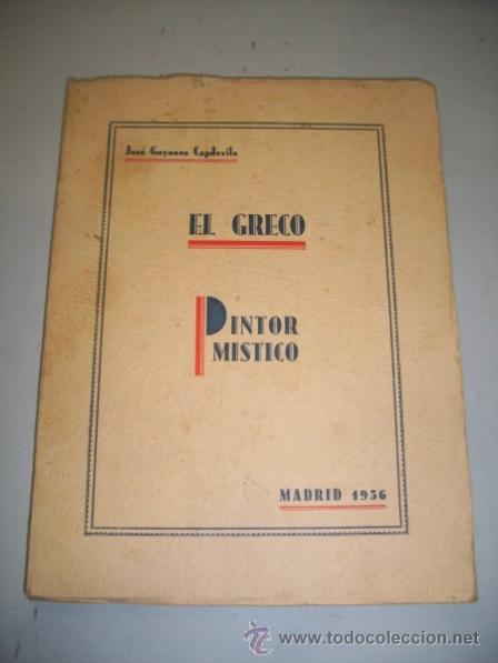 Libros antiguos: GOYANES CAPDEVILA, Jos&eacute;. El Greco, pintor m&iacute;stico - Foto 1