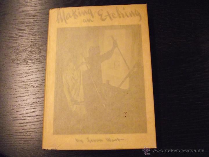Libros antiguos: MAKING AN ETCHING, LEVON WEST, 1932 - Foto 1