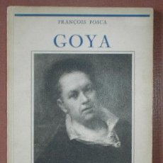 Libros antiguos: FOSCA, FRANÇOIS: GOYA. 1931. Lote 48586262
