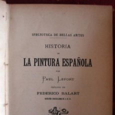 Libros antiguos: PAUL LEFORT. HISTORIA DE LA PINTURA ESPAÑOLA. 1894. Lote 49453490