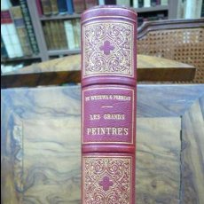 Libros antiguos: LES GRANDS PEINTRES DES FLANDRES, DE LA HOLLANDE DE L'ITALIE ET DE LA FRANCE.T. DE WYZEWA... 1890. 