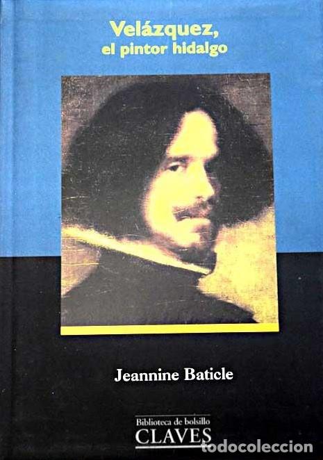 Libros antiguos: Vel&aacute;zquez, el pintor hidalgo - Jeannine Baticle - Foto 1